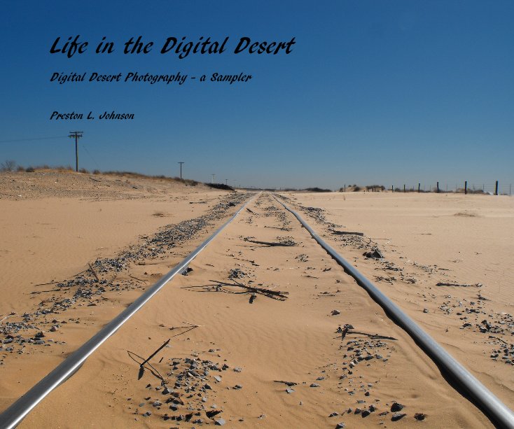 View Life in the Digital Desert by Preston L. Johnson