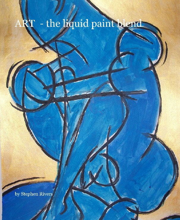 Ver ART  - the liquid paint blend por Stephen Rivers
