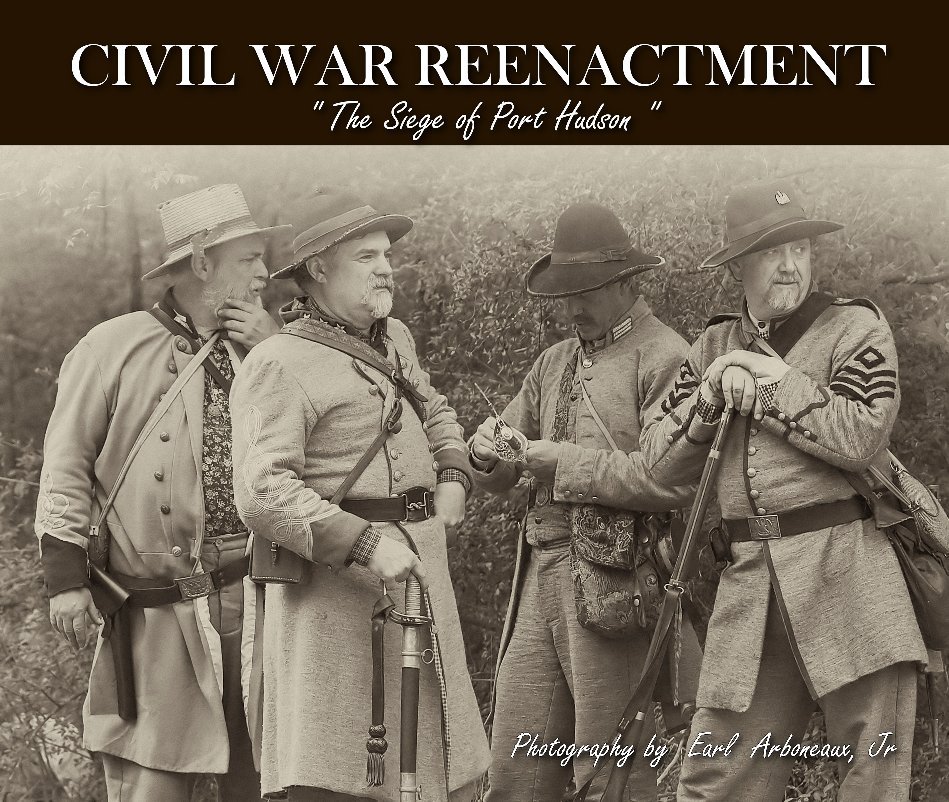 View CIVIL WAR REENACTMENT by Earl Arboneaux, Jr