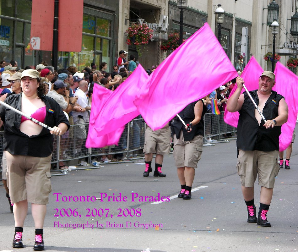 View Toronto Pride Parades by Brian D Gryphon