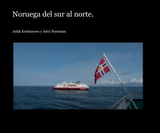 Noruega del sur al norte. book cover