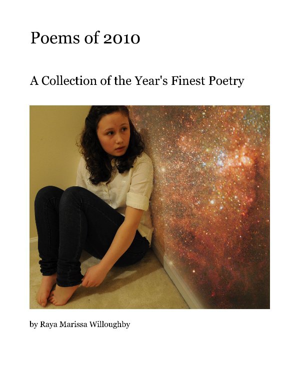 View Poems of 2010 by Raya Marissa Willoughby