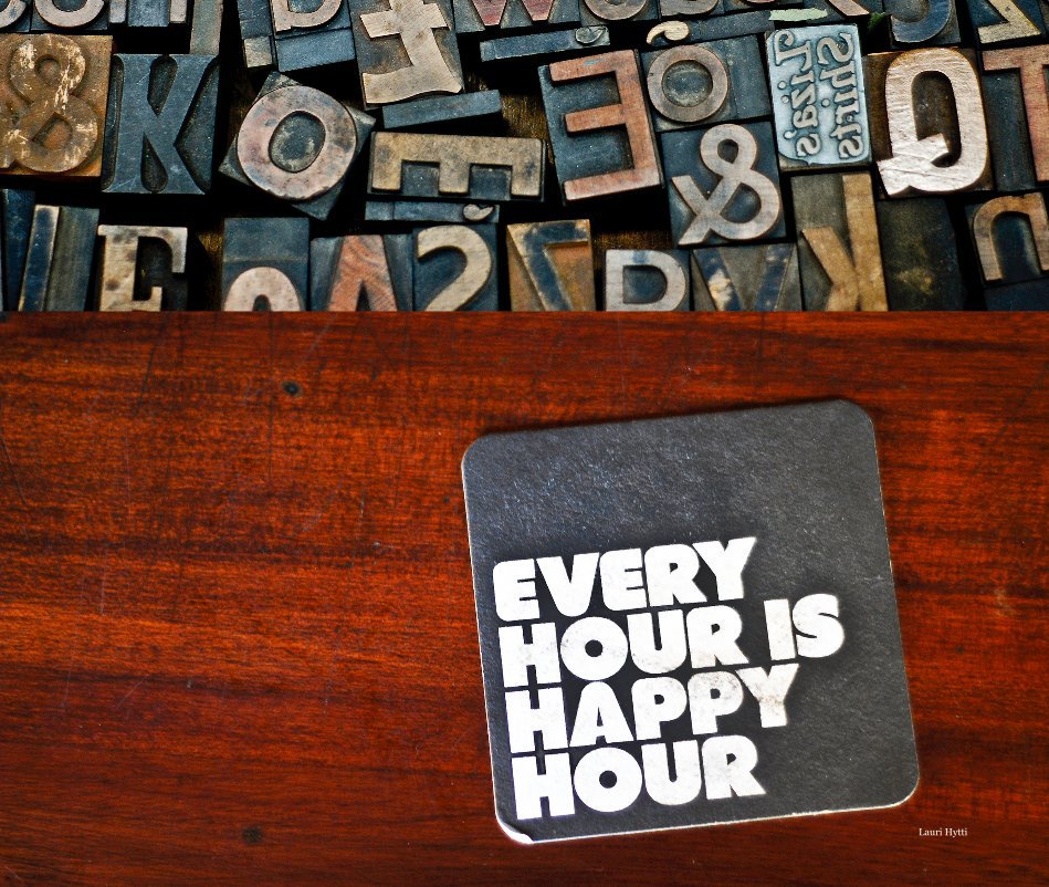 View Every Hour is Happy Hour by Lauri Hytti