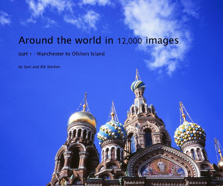 Visualizza Around the world in 12,000 images di Sam and Rik Sterken