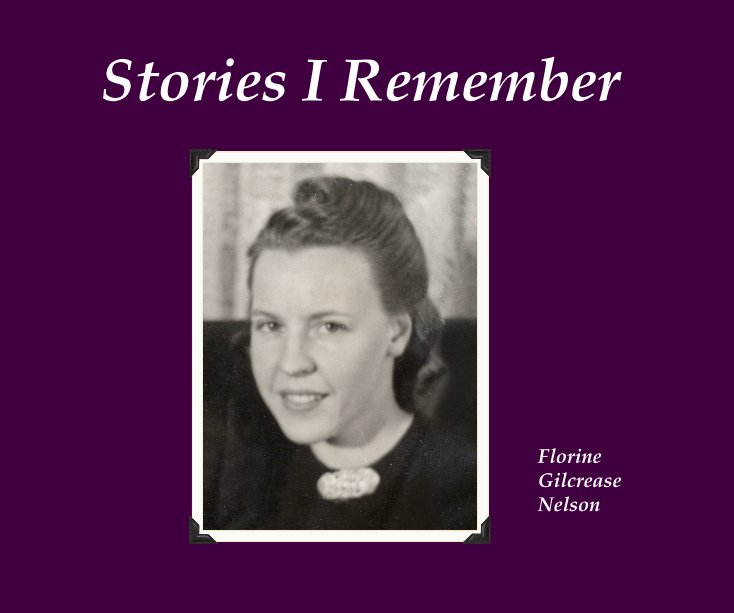 View Stories I Remember by Florine Gilcrease Nelson