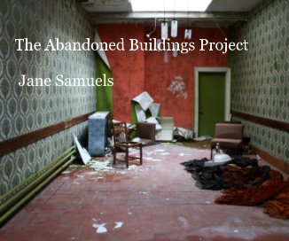 The Abandoned Buildings Project Jane Samuels book cover