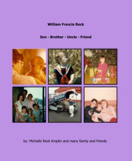 William Francis Reck Son - Brother - Uncle - Friend book cover