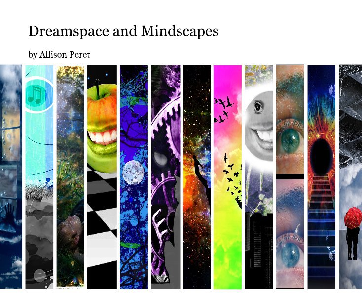 View Dreamspace and Mindscapes by Allisonisdea