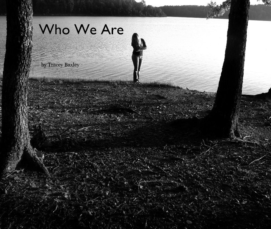 View Who We Are by Tracey Baxley