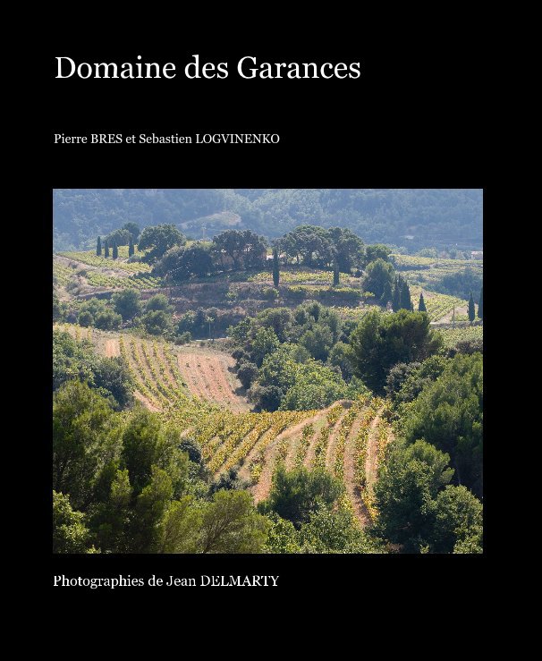 View Domaine des Garances by Photographies de Jean DELMARTY