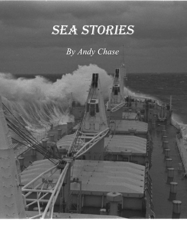 View Sea Stories By Andy Chase by Andy Chase