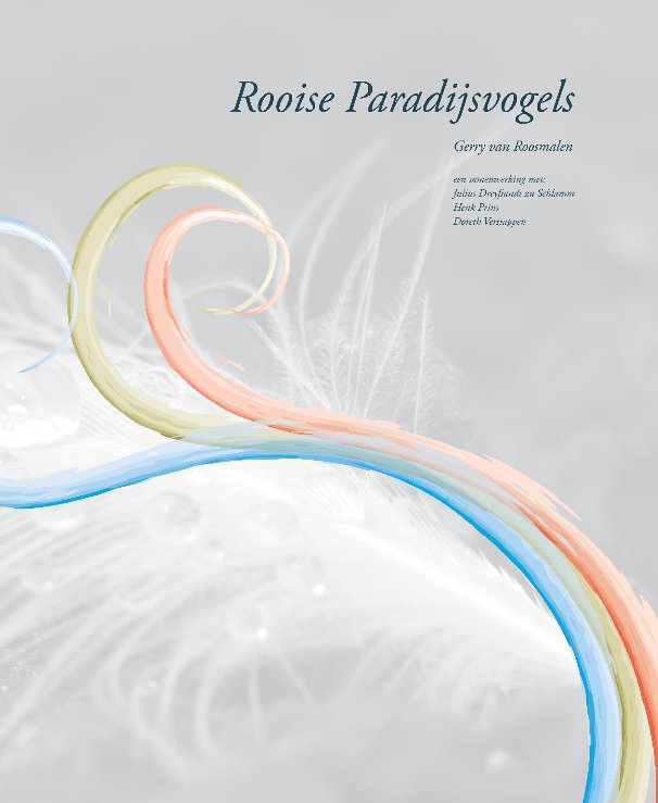 View Rooise Paradijsvogels by Gerry van Roosmalen
