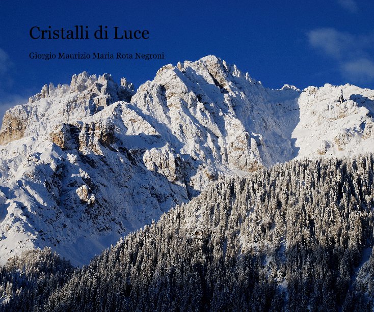 View Cristalli di Luce by Giorgio Maurizio Maria Rota Negroni