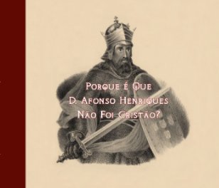 D. Afonso Henriques Não Era Cristão book cover