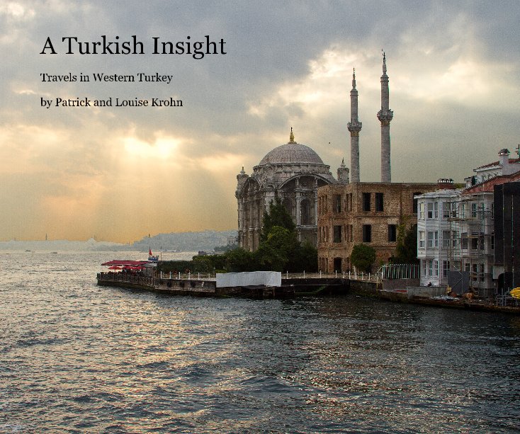 Ver A Turkish Insight por Patrick and Louise Krohn