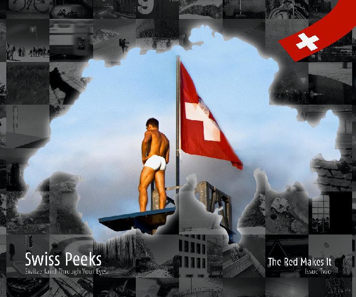 Swiss Peeks Issue Two nach Swiss Peeks editors and contributing photographers anzeigen