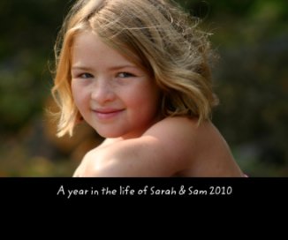 A year in the life of Sarah & Sam 2010 book cover