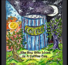 The Boy Who Lived In A Coffee Can book cover