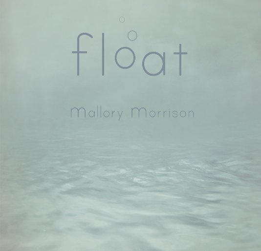 View Float by Mallory Morrison