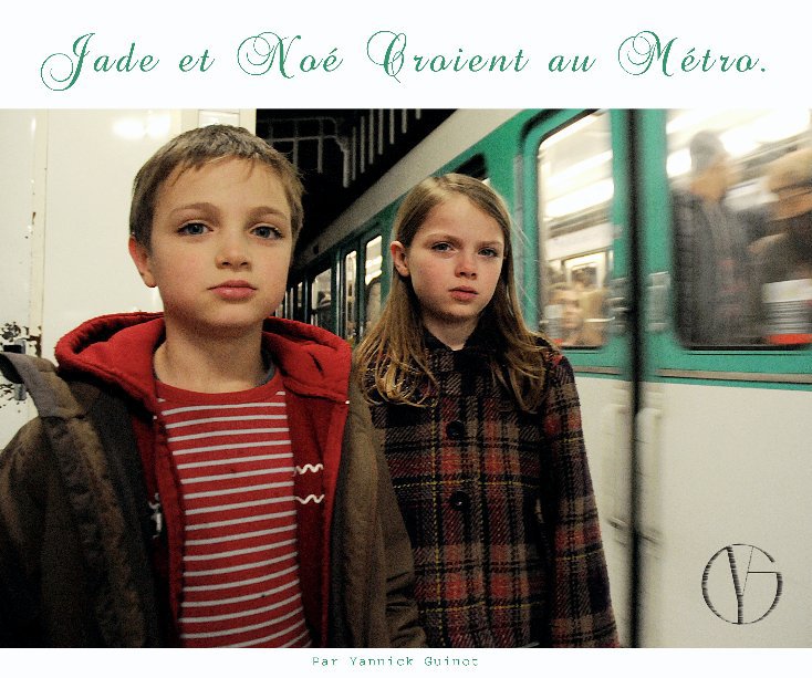 View Jade et Noé croient au métro by Yannick Guinot