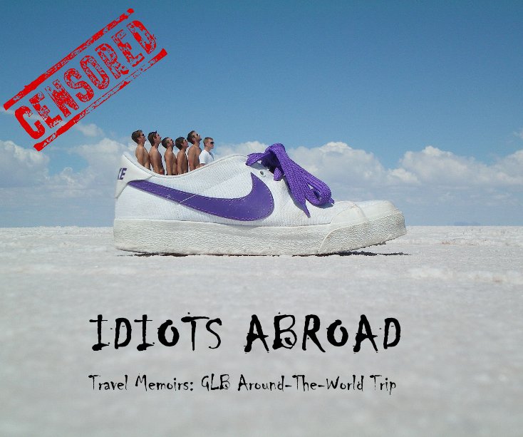 View IDIOTS ABROAD - Censored Edition by Kieran Smith