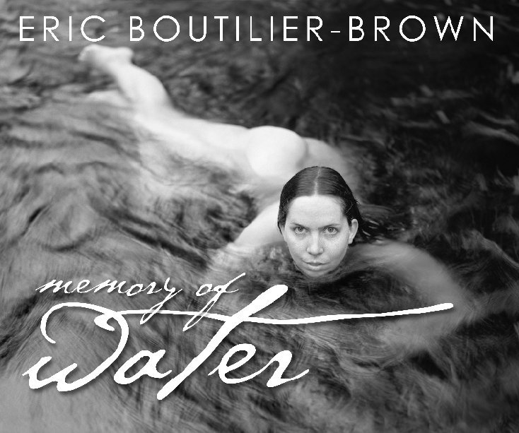 View Memory of Water by Eric Boutilier-Brown