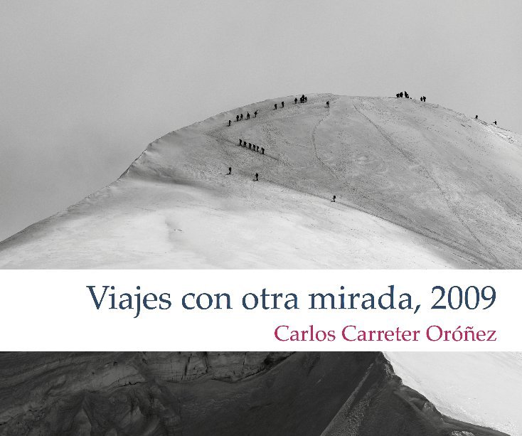 View Viajes con otra mirada, 2009 by Carlos Carreter