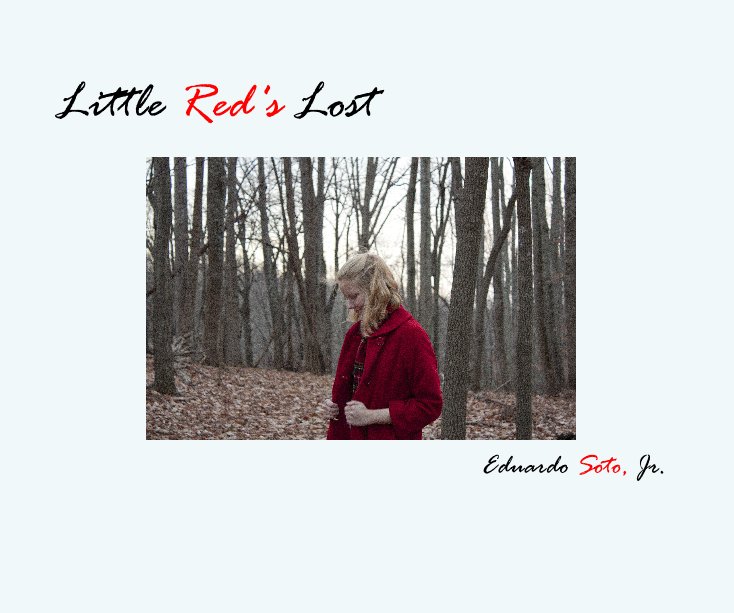 View Little Red's Lost by Eduardo Soto, Jr.