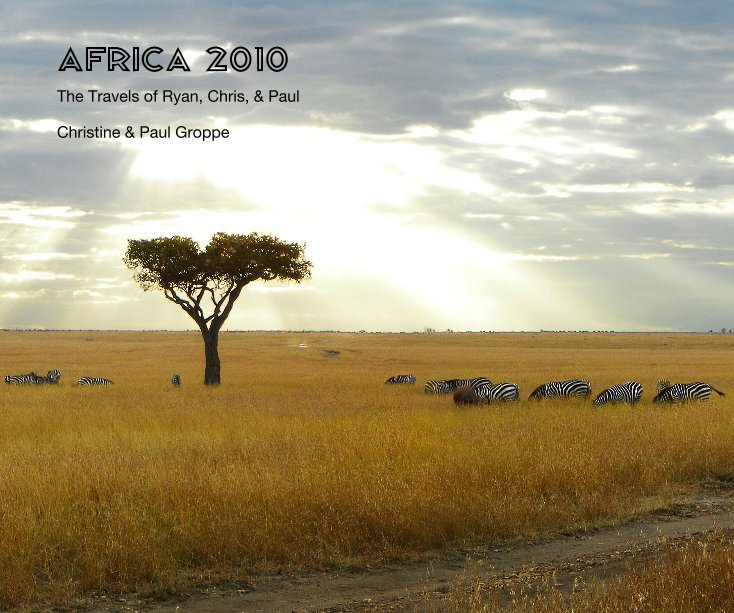 View AFRICA 2010 by Christine & Paul Groppe