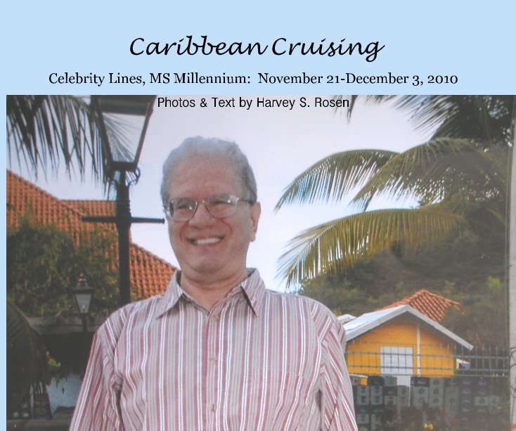 Ver Caribbean Cruising por Photos & Text by Harvey S. Rosen