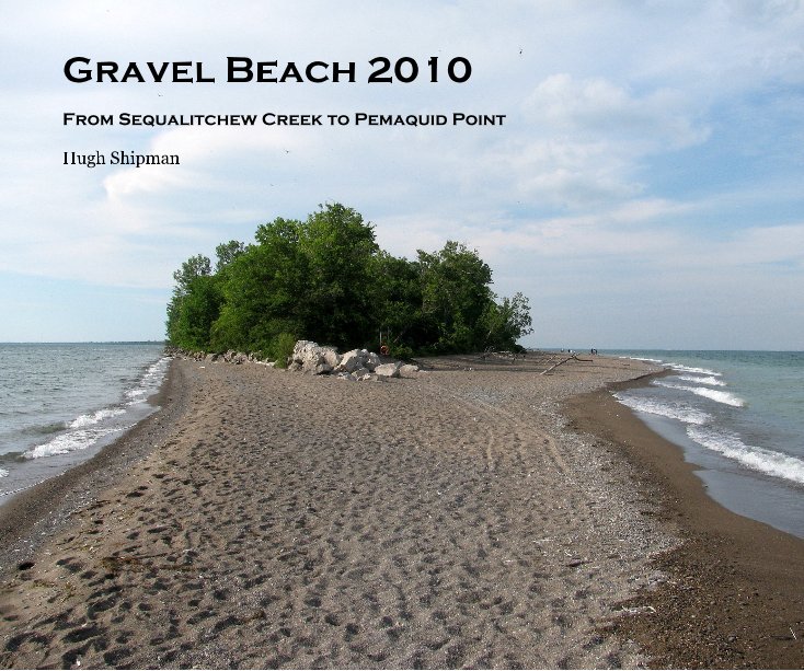 View Gravel Beach 2010 by Hugh Shipman
