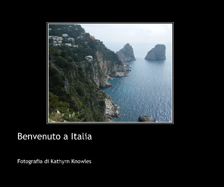 View Benvenuto a Italia by Fotografia di Kathyrn Knowles