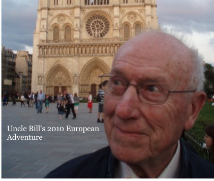 Uncle Bill's 2010 European Adventure book cover