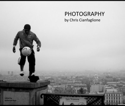 PHOTOGRAPHY by Chris Cianfaglione book cover
