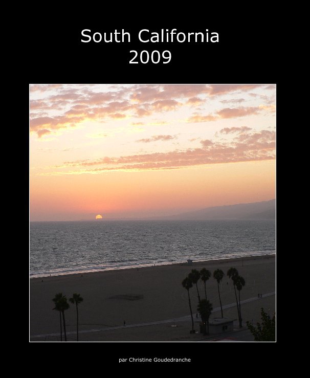 View South California 2009 by par CGoude