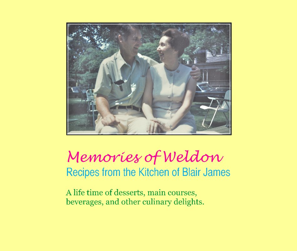 Ver Memories of Weldon Recipes from the Kitchen of Blair James por angelaj