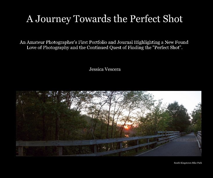 View A Journey Towards the Perfect Shot by Jessica Vescera
