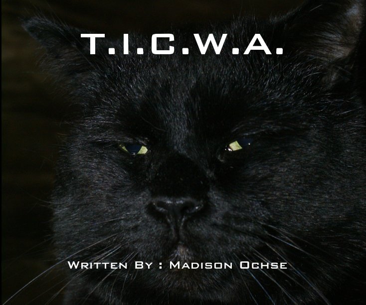 Ver T.I.C.W.A. Written By : Madison Ochse por Madison Ochse