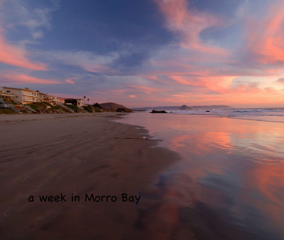 Bekijk a week in Morro Bay op cebrown