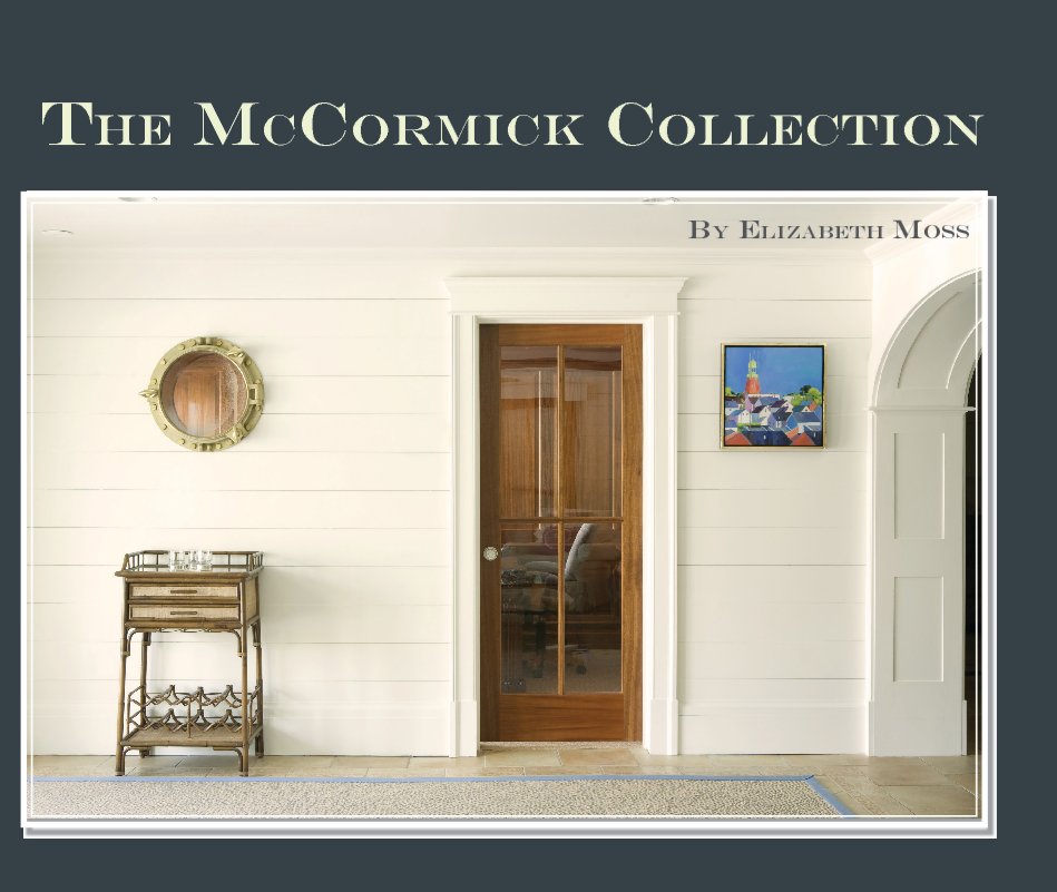 View The McCormick Collection by Elizabeth Moss