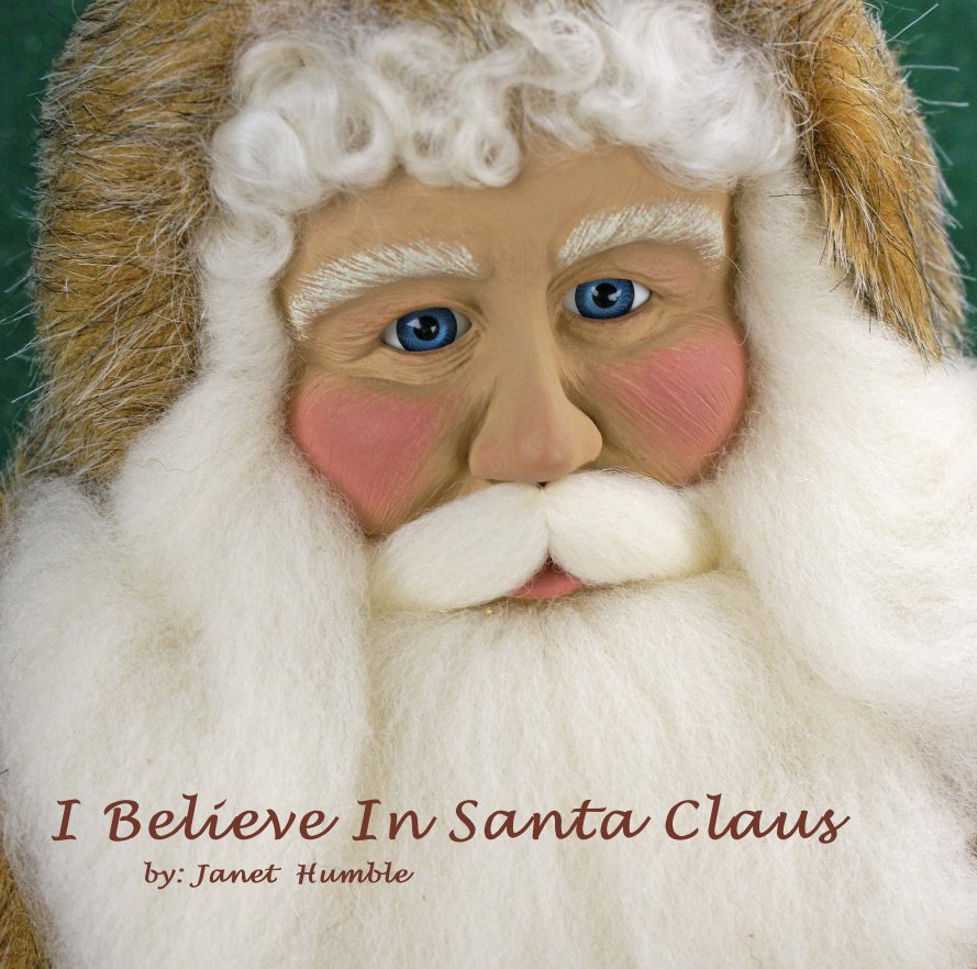 Visualizza I Believe In Santa Claus by: Janet Humble di by: Janet Humble