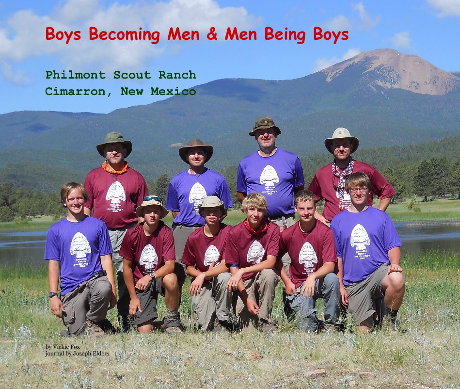 Ver Boys Becoming Men & Men Being Boys Philmont Scout Ranch Cimarron, New Mexico por Vickie Fox journal by Joseph Elders
