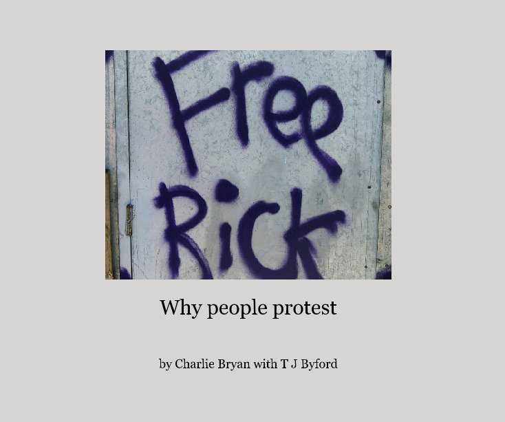 View Why people protest by Charlie Bryan with T J Byford