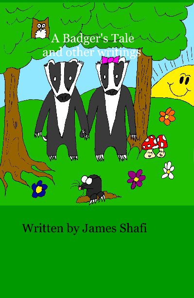 Ver A Badger's Tale and other writings por James Shafi