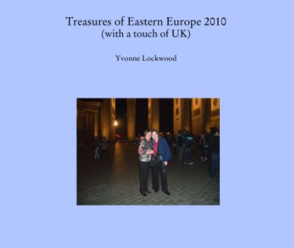 Treasures of Eastern Europe 2010
(with a touch of UK) book cover
