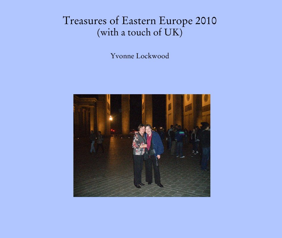 Ver Treasures of Eastern Europe 2010
(with a touch of UK) por Yvonne Lockwood