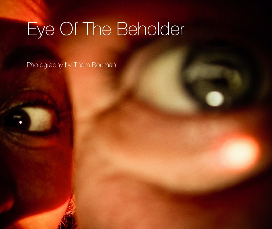 View Eye Of The Beholder by Thom Bouman
