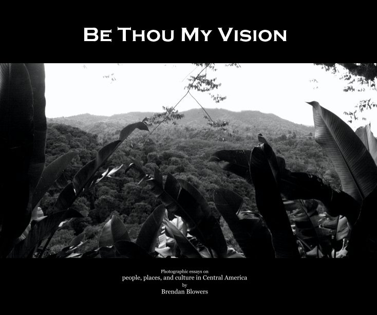 View Be Thou My Vision by Brendan Blowers