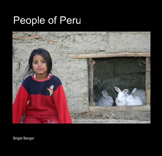 View People of Peru by Brigid Berger