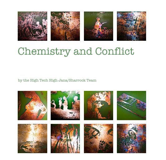 View Chemistry and Conflict by the High Tech High Jana/Sharrock Team